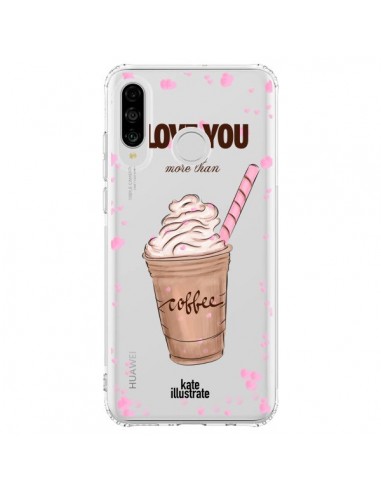 Coque Huawei P30 Lite I love you More Than Coffee Glace Amour Transparente - kateillustrate