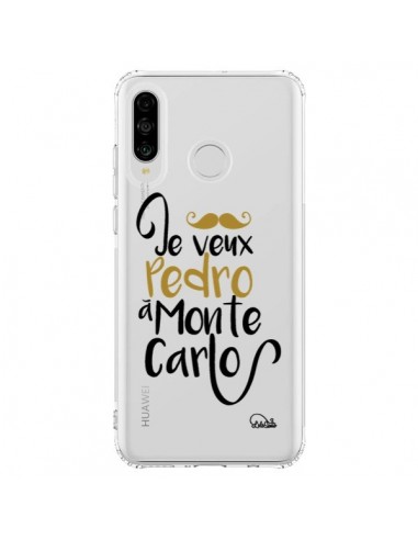 Coque Huawei P30 Lite Je veux Pedro à Monte Carlo Transparente - Lolo Santo