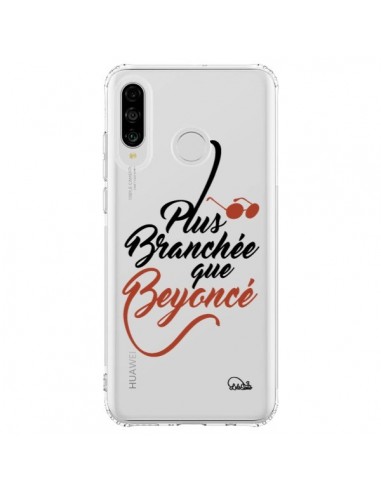 Coque Huawei P30 Lite Plus Branchée que Beyoncé Transparente - Lolo Santo