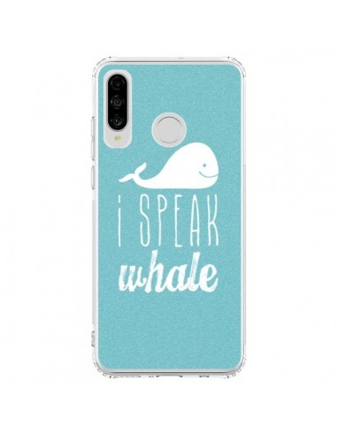 Coque Huawei P30 Lite I Speak Whale Baleine - Mary Nesrala