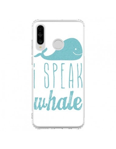 Coque Huawei P30 Lite I Speak Whale Baleine Bleu - Mary Nesrala