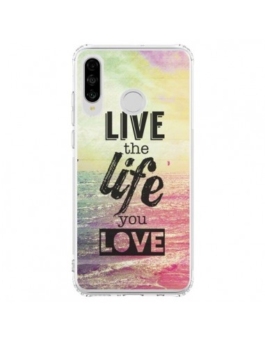 Coque Huawei P30 Lite Live the Life you Love, Vis la Vie que tu Aimes - Mary Nesrala