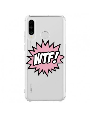 Coque Huawei P30 Lite WTF What The Fuck Transparente - Maryline Cazenave