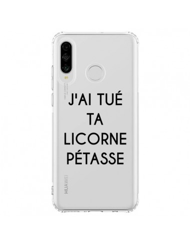 Coque Huawei P30 Lite Tué Licorne Pétasse Transparente - Maryline Cazenave