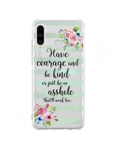 Coque Huawei P30 Lite Courage, Kind, Asshole Transparente - Maryline Cazenave